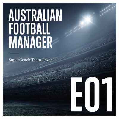 AFM17 - Super Coach Team Reveals - Episode 1