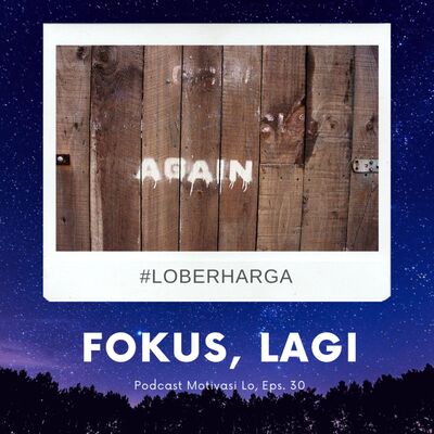 Eps. 30 - FOKUS, LAGI