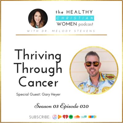 S03 E020: Thriving Through Cancer