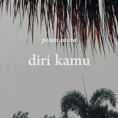 pesan suara Atinna - "diri kamu"