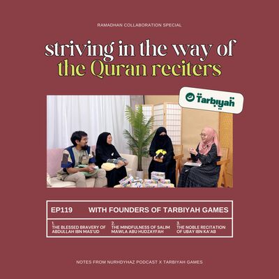EP119: Learning from the Quran Reciters (with Tarbiyah Games)
