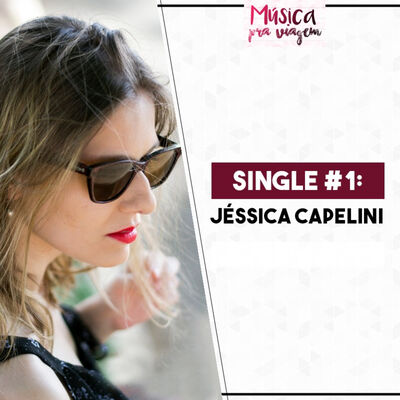 Single #1 – Jéssica Capelini #Opodcastédelas2018