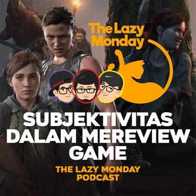 Subjektivitas Dalam Me-Review Game | Eps. 36