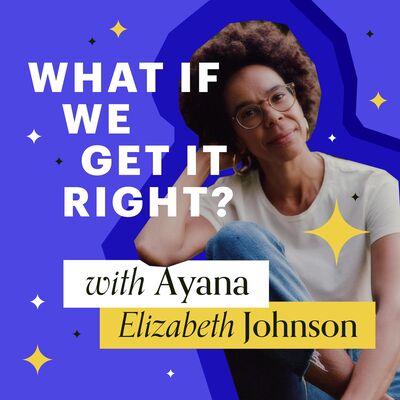 Presenting: What If We Get It Right?