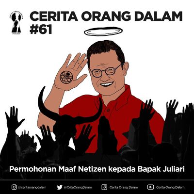 Cerita Orang Dalam #61 : Permohonan Maaf Netizen Kepada Bapak Juliari