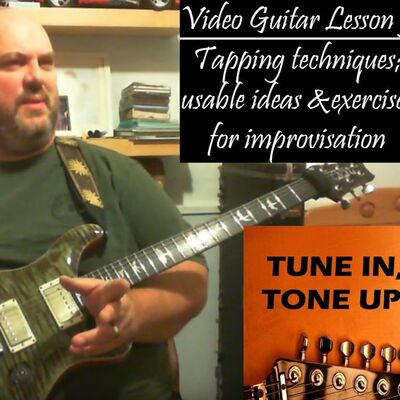 Video Guitar Lesson 5: Tapping Techniques, Usable Ideas And Exercises For Improvisation