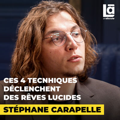 #37 Stéphane Carapelle - Spécialiste de la conscience : Comment faire des rêves lucides 