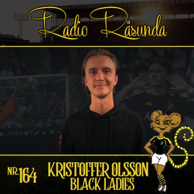 Radio Råsunda #164 - Kristoffer Olsson & Black Ladies