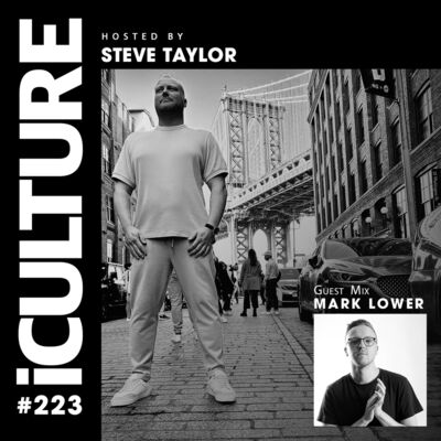 Episode 82: iCulture #223 - Hosted by Steve Taylor | Special Guest - Mark Lower