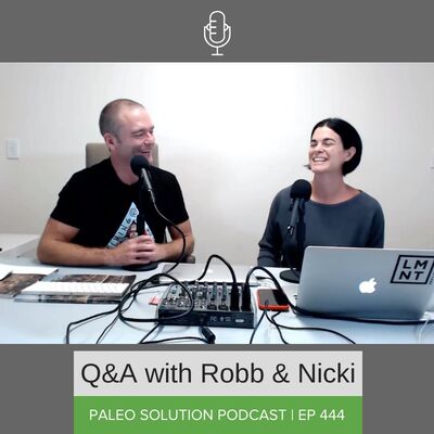 Episode 444 - Final Paleo Solution Podcast Episode