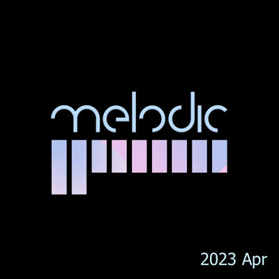 Episode 257: 2023 Apr Melodic (RE-UPLOAD)
