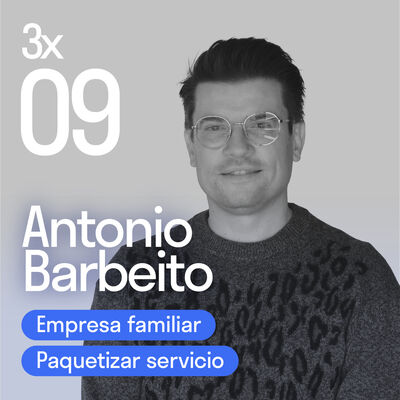 Reflotar un negocio familiar con su propio modelo con Antonio Barbeito | El podcast de Lanzadera 3x09