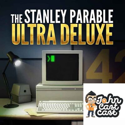 The Stanley Parable: Ultra Deluxe - #JohnCastcast E096