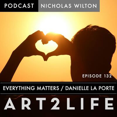 Everything Matters - Danielle LaPorte - Ep 132