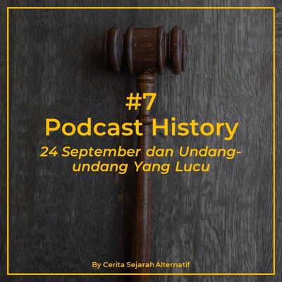 Cerita Sejarah Alternatif #7 - 24 September dan Undang-undang Yang Lucu
