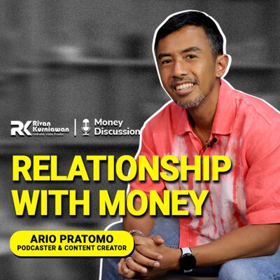Ep. 31 Relationship With Money #MoneyDiscussion with Ario Pratomo (Sheggario)