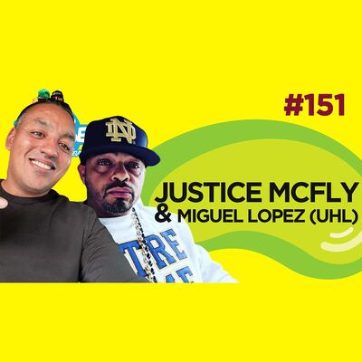 Le Temps d'un Jujube #151 - Justice McFly & Miguel Lopez (UHL)