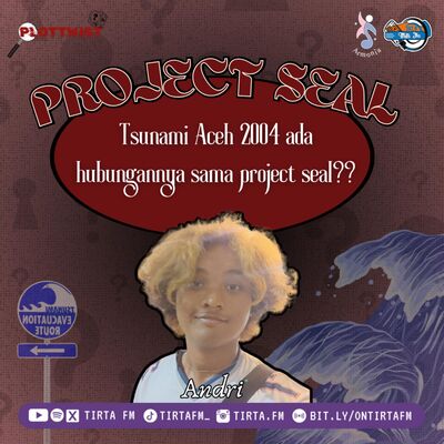 Plot Twist #7 | Tsunami Aceh 2004, ada hubungannya sama project seal⁉️