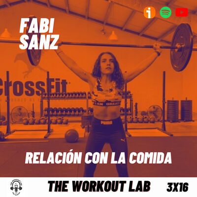 3x16 Relación con la Comida en el Fitness ft. Fabi Sanz