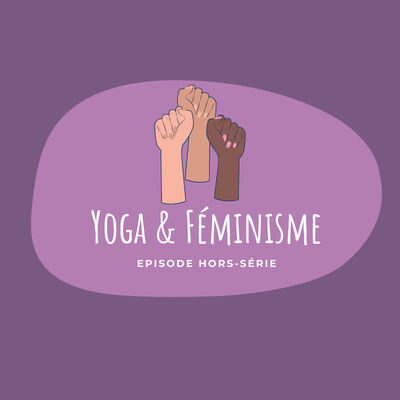 Hors-Série - Yoga & Féminisme