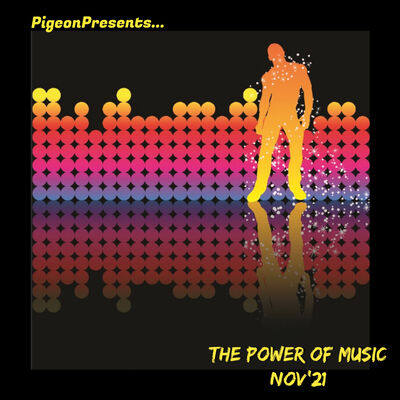 Episode 61: PigeonPresents...The Power of Music Nov'21