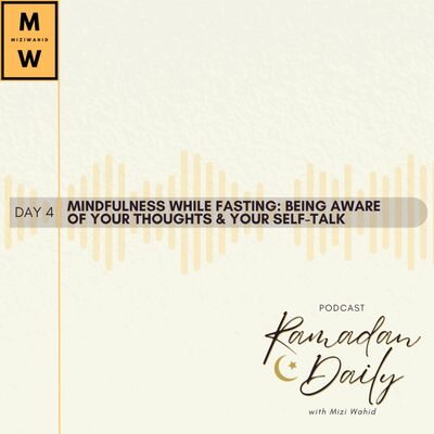 Mindfulness While Fasting: Being Aware of Your Thoughts and Your Self-Talk