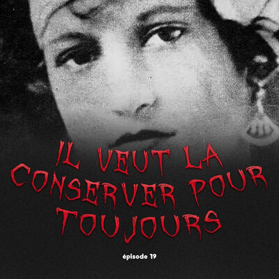 #19 - Il veut la conserver pour toujours : la macabre affaire Carl Tänzler