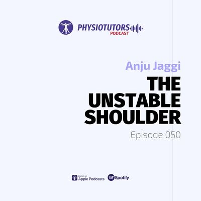 Ep. 050 | The Unstable Shoulder | Anju Jaggi