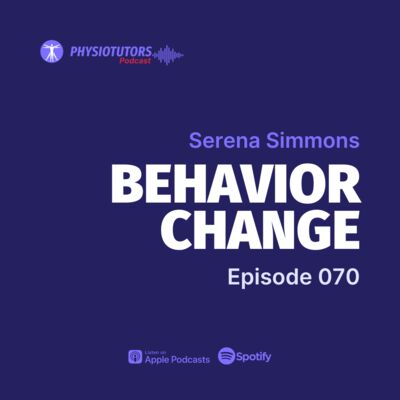 EP. 070: From Resistance to Commitment - Achieving Behavior Change in Therapy with Serena Simmons