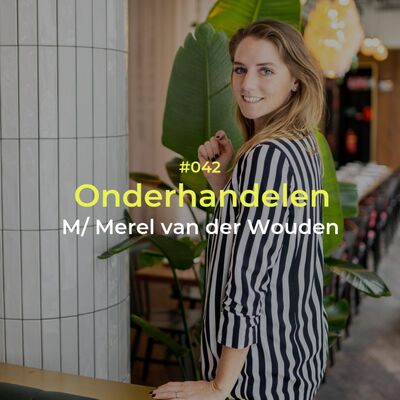 Zo leer je onderhandelen, met Merel van der Wouden | Act It Out #42