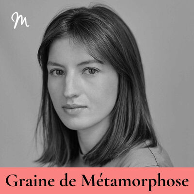 Comment vivre “nos dernières fois” avec Sophie Galabru, docteure en philosophie #117 [Graine de Métamorphose]