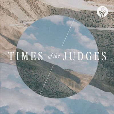 204. The Times of the Judges | Week 2 | Discover the Word Podcast