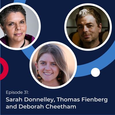 Deborah Cheetham, Sarah Donnelley and Thomas Fienberg