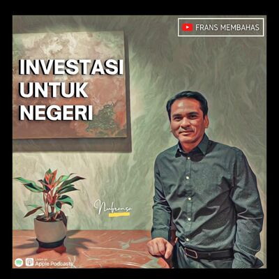#16: ORI 018 - Investasi Untuk Negeri
