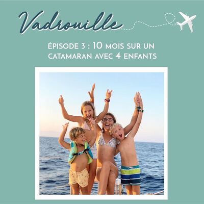 10 MOIS SUR UN CATAMARAN AVEC 4 ENFANTS
