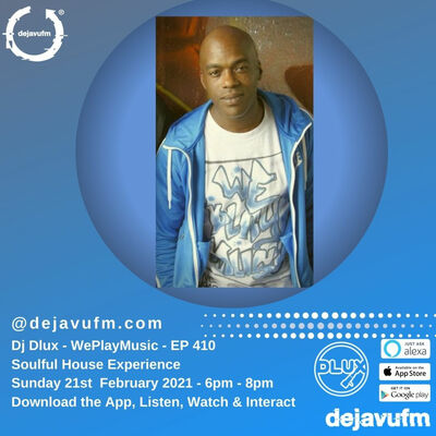 Episode 410: DJ Dlux - We Play Music Ep 410 Soulful House Experience