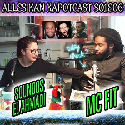 S01E06 - Margaritas & Chipitos (met Soundos El Ahmadi & MC Fit)