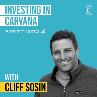 Cliff Sosin - Investing in Carvana - [Invest Like the Best, EP.421]