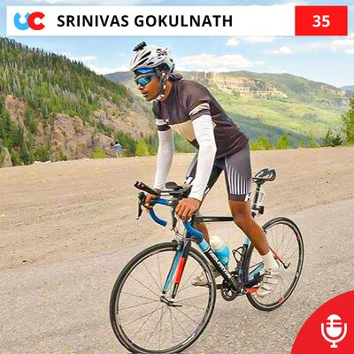 Ep 35: Srinivas Gokulnath - First Indian to complete RAAM and RAA