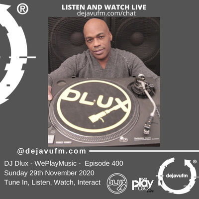 Episode 400: DJ Dlux - We Play Music - Podcast Episode 400