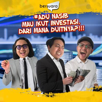 #AduNasib Mau Investasi, Dari Mana Duitnya?!!!