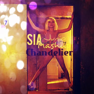 Sia - Chandelier (JUNCE Mashup)