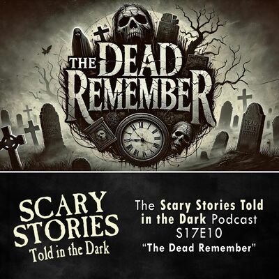S17E10 - "The Dead Remember " – Scary Stories Told in the Dark