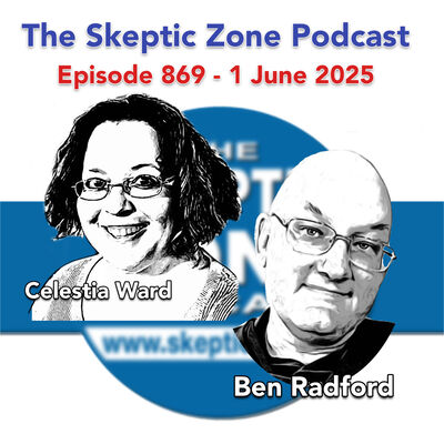 The Skeptic Zone #869 - 1.June.2025