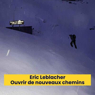 Episode 234 - Eric Leblacher  Ouvrir de nouveaux chemins