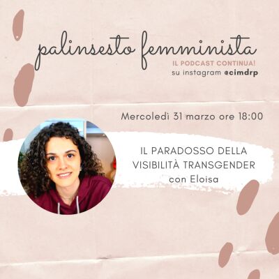 Palinsesto femminista | 45 - Il paradosso della visibilità transgender (con Eloisa)