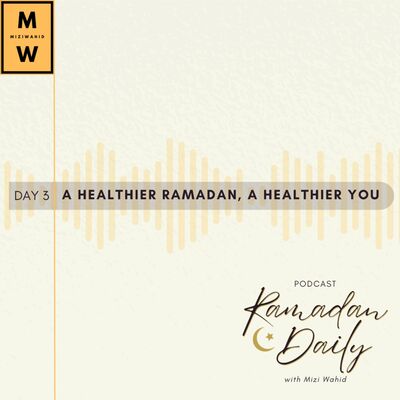 A Healthier Ramadan, A Healthier You 