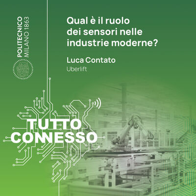 Qual è il ruolo dei sensori nelle industrie moderne? Con Luca Contato