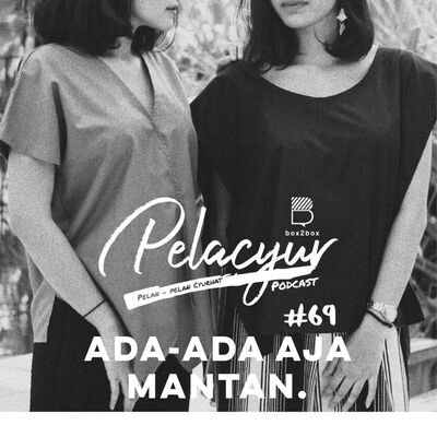 69. Ada-ada aja mantan.