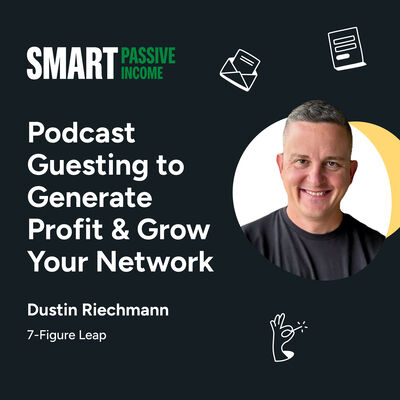 SPI 872: Podcast Guesting to Generate Profit & Grow Your Network with Dustin Riechmann